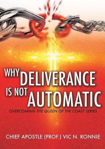 Why Deliverance Is Not Automatic [Paperback]