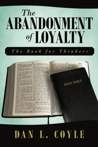 The Abandonment Of Loyalty The Book For Thinkers [Paperback]