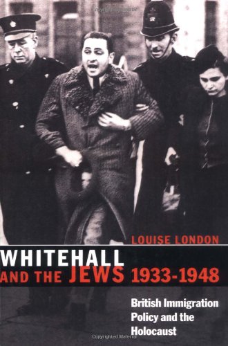 Whitehall and the Jes, 19331948 British Immigration Policy, Jeish Refugees a [Paperback]