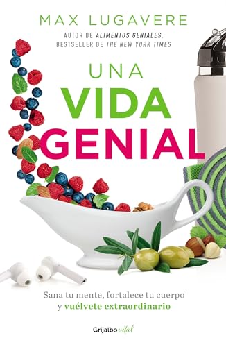 Una vida genial: Sana tu mente, fortalece tu cuerpo y vulvete extraordinario /  [Paperback]