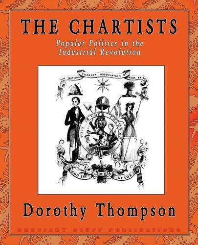 The Chartists Popular Politics In The Industrial Revolution [Paperback]