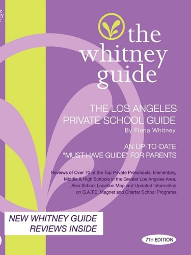 The Whitney Guide - The Los Angeles Private School Guide 7th Edition [Paperback]