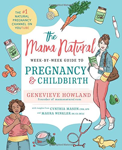 The Mama Natural Week-by-Week Guide to Pregnancy and Childbirth [Paperback]