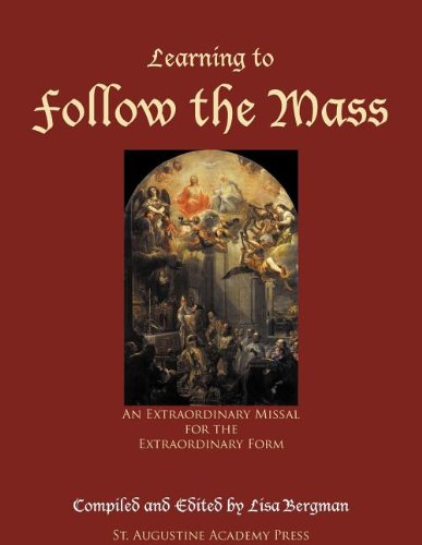 Learning To Follo The Mass An Extraordinary Missal For The Extraordinary Form [Paperback]