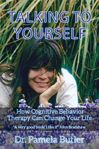 Talking To Yourself Ho Cognitive Behavior Therapy Can Change Your Life. [Paperback]