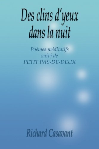 Des Clins d'Yeux Dans la Nuit  Pomes Mditatifs Suivi de Petit Pas-De-Deux [Paperback]