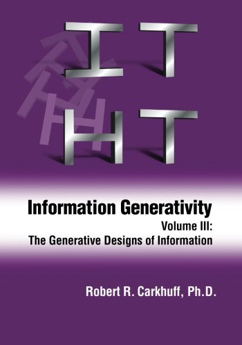 Information Generativity Volume 3 The Generative Designs Of Information [Paperback]