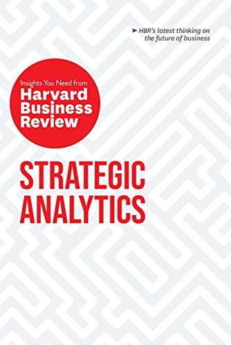 Strategic Analytics: The Insights You Need from Harvard Business Review [Paperback]