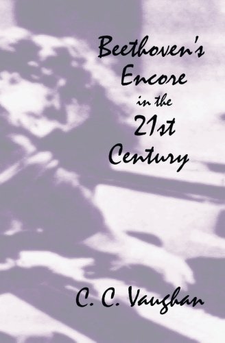 Beethoven's Encore In The 21st Century [Paperback]