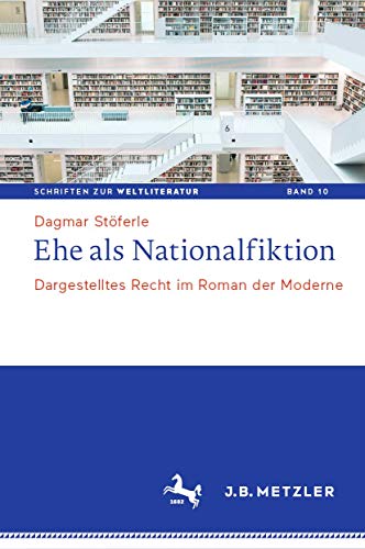 Ehe als Nationalfiktion: Dargestelltes Recht im Roman der Moderne [Hardcover]