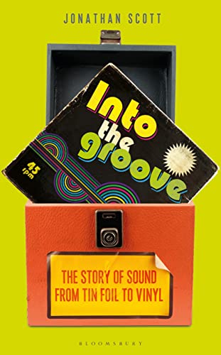 Into the Groove: The Story of Sound From Tin Foil to Vinyl [Hardcover]