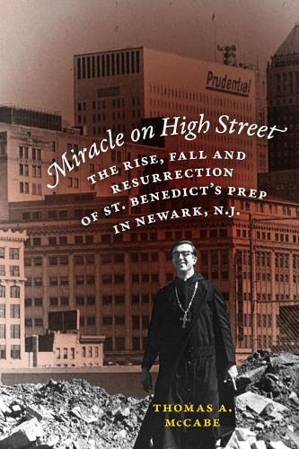 Miracle on High Street: The Rise, Fall and Resurrection of St. Benedict's Prep i [Hardcover]