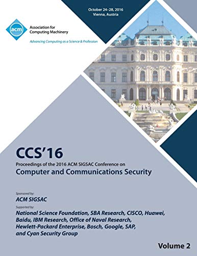 CCS'16 Vol. 2  Proceedings of the 2016 ACM SIGSAC Conference on Computer and Co [Hardcover]