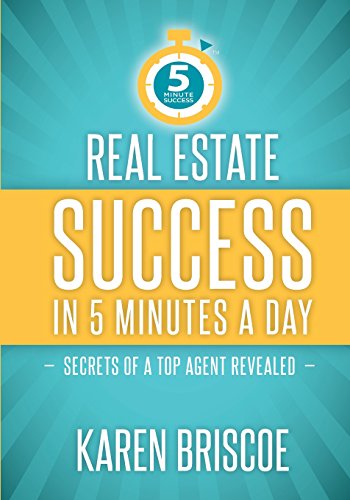 Real Estate Success In 5 Minutes A Day Secrets Of A Top Agent Revealed (5 Minut [Paperback]