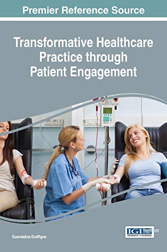 Transformative Healthcare Practice Through Patient Engagement (advances In Medic [Hardcover]