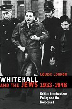 Whitehall and the Jes, 19331948 British Immigration Policy, Jeish Refugees a [Hardcover]