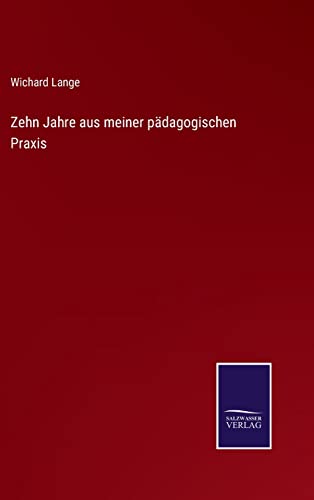 Zehn Jahre Aus Meiner Padagogischen Praxis