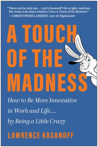 A Touch of the Madness: How to Be More Innovative in Work and Life . . . by Bein [Hardcover]