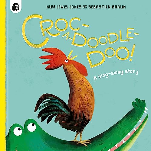 Croc-a-doodle-doo!: A sing-along story [Hardcover]