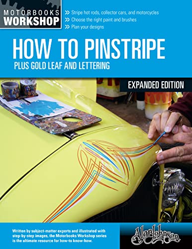 How to Pinstripe, Expanded Edition: Plus Gold Leaf and Lettering [Paperback]