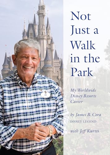 Not Just a Walk in the Park: My Worldwide Disney Resorts Career [Hardcover]