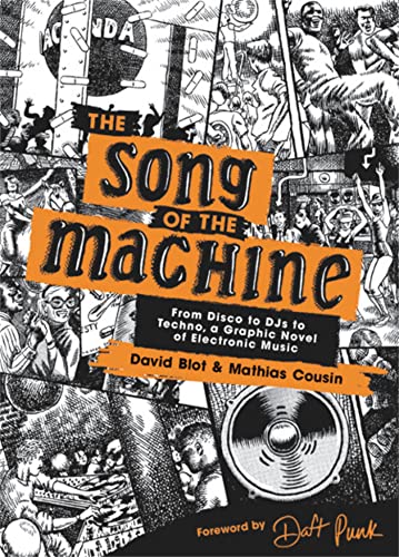 The Song of the Machine: From Disco to DJs to Techno, a Graphic Novel of Electro [Hardcover]