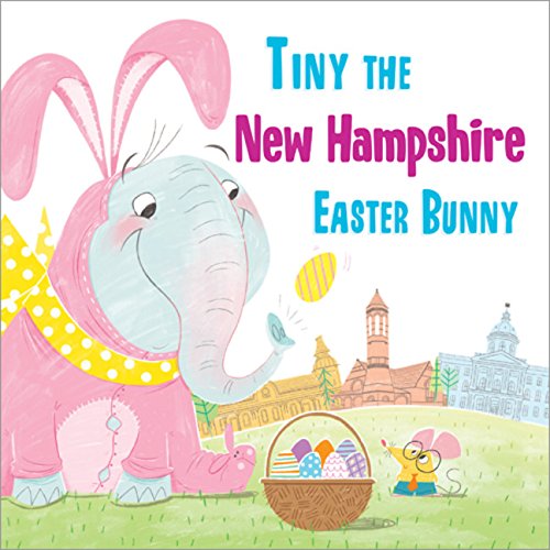 Tiny the New Hampshire Easter Bunny [Hardcover]