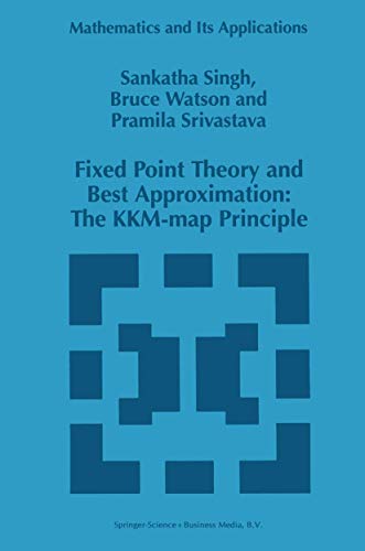 Fixed Point Theory and Best Approximation: The KKM-map Principle [Hardcover]