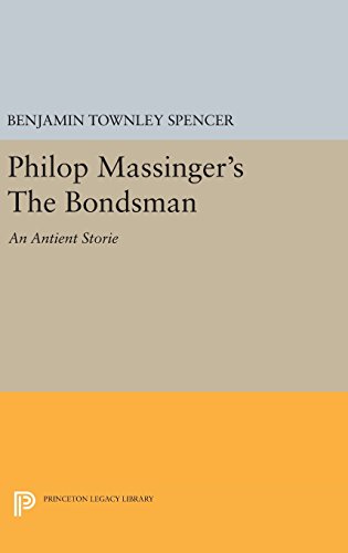 Philop Massinger's The Bondsman [Hardcover]