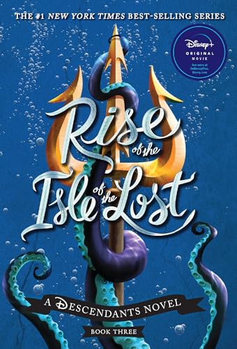 Rise of the Isle of the Lost-A Descendants Novel, Book 3: A Descendants Novel [Paperback]