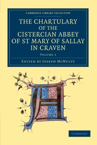 The Chartulary of the Cistercian Abbey of St Mary of Sallay in Craven [Paperback]