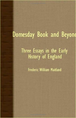 Domesday Book And Beyond - Three Essays In The Early History Of England [Paperback]