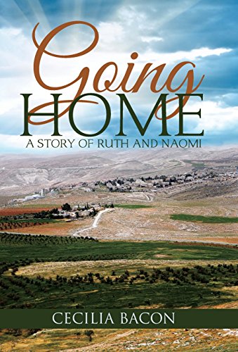 Going Home A Story Of Ruth And Naomi [Hardcover]