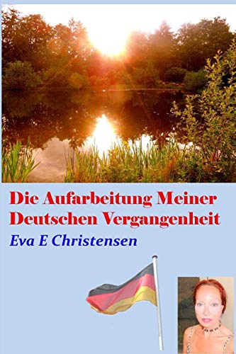 Die Aufarbeitung Meiner Deutschen Vergangenheit [Paperback]