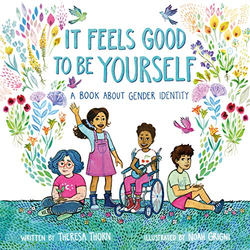 It Feels Good to Be Yourself: A Book About Gender Identity [Hardcover]