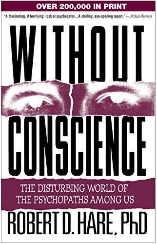 Without Conscience: The Disturbing World of the Psychopaths Among Us [Paperback]