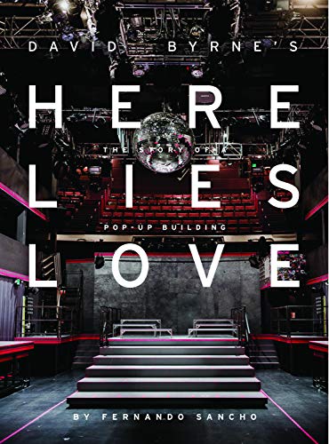 Here Lies Love: The Story of a Pop-up Building [Hardcover]