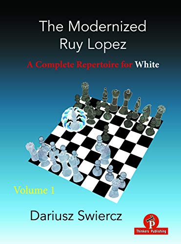 The Modernized Ruy Lopez - Volume 1: A Complete Repertoire for White [Paperback]