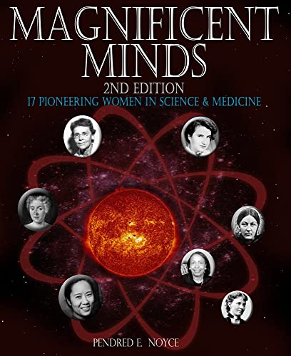 Magnificent Minds, 2nd edition: 17 Pioneering Women in Science and Medicine [Paperback]