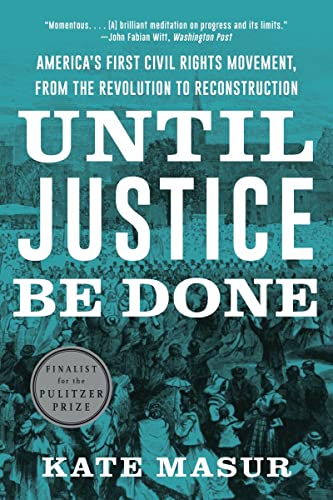 Until Justice Be Done: America's First Civil Rights Movement, from the Revolutio [Paperback]