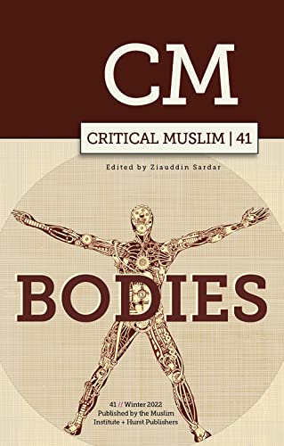 Critical Muslim 41: Bodies [Paperback]