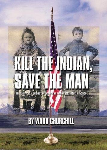 Kill the Indian, Save the Man: The Genocidal