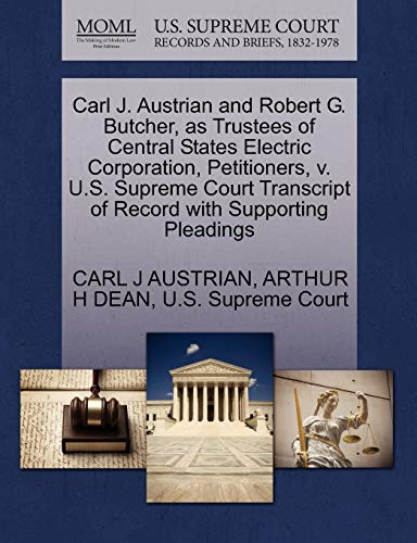 Carl J. Austrian And Robert G. Butcher, As Trustees Of Central States Electric C [Paperback]