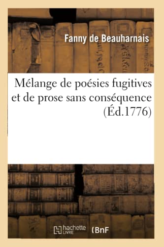 Melange De Poesies Fugitives Et De Prose Sans Consequence