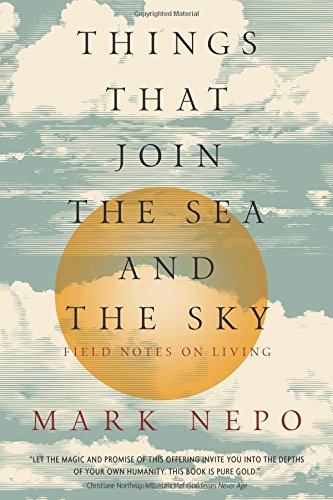 Things That Join The Sea And The Sky: Field Notes On Living [Paperback]