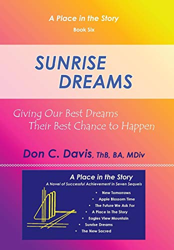 Sunrise Dreams Giving Our Best Dreams Their Best Chance To Happen (a Place In T [Hardcover]