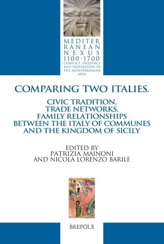 Comparing Two Italies. Civic tradition, Trade Networks, Family Relationships bet [Hardcover]