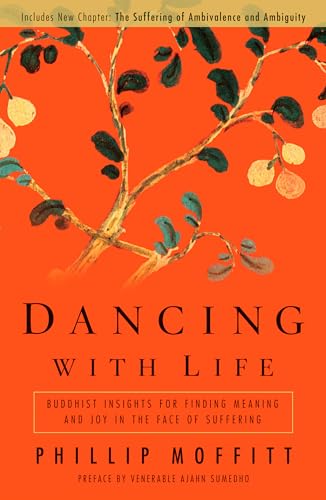 Dancing With Life: Buddhist Insights for Finding Meaning and Joy in the Face of  [Paperback]