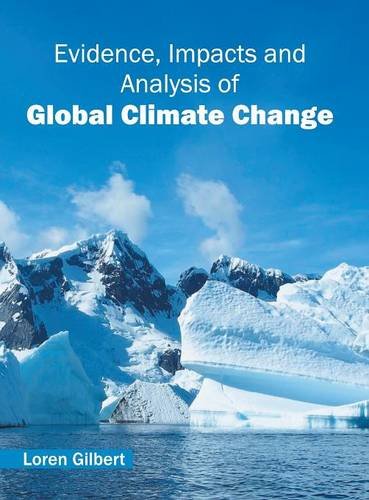 Evidence, Impacts and Analysis of Global Climate Change [Hardcover]