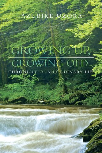 Growing Up, Growing Old Chronicle Of An Ordinary Life [Paperback]